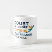 Zweifel tötet mehr Träume, als ein Scheitern jemal Kaffeetasse (Vorderseite Links)