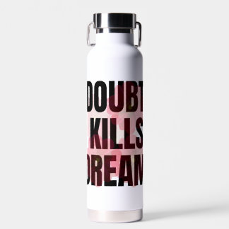 Zweifel tötet Träume – Motivierende Typografie-Zit Trinkflasche