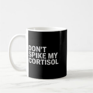Zweifle nicht an meinem Cortisol Lustiger Stress H Kaffeetasse