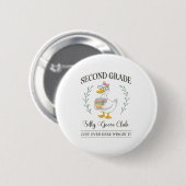 Zweite Klasse Albern Gänseklub für Lehrer oder Stu Button (Vorne & Hinten)