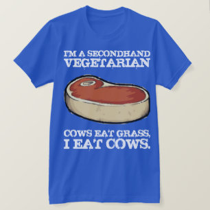 Zweithandvegetarisch - Kühe essen Gras, ich esse K T-Shirt