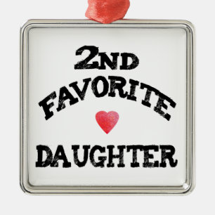 Zweitlieblings-Tochter beste 2. Kind lustige Schwe Ornament Aus Metall