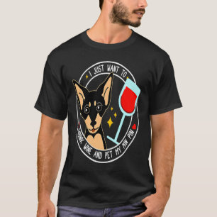 Zwergpinscher Ich will einfach nur Wein trinken un T-Shirt