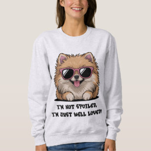 Zwergspitz Ich bin nicht verwöhnt, sondern einfach Sweatshirt