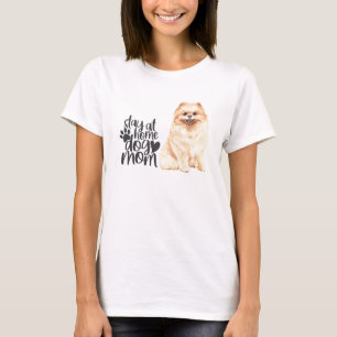Zwergspitz - Stay At Home Dog Mom T-Shirt