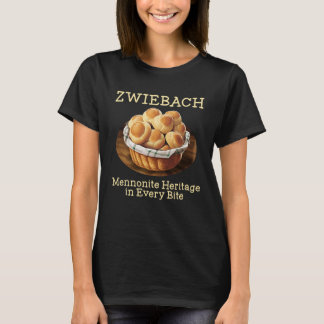 Zwiebach Mennonite Bun Roll Bread Baking Zwieback T-Shirt