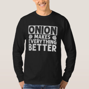 Zwiebel macht alles besser T-Shirt