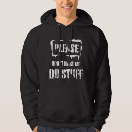 Zwing mich bitte nicht dazu, einen lazy Teenager z Hoodie