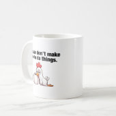 Zwing mich bitte nicht, etwas zu tun! Funny Chicke Kaffeetasse (Vorderseite Links)