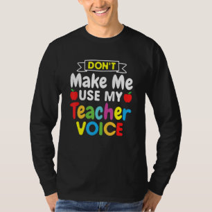 Zwing mich nicht, die Voice-World-Lehrerin meines T-Shirt