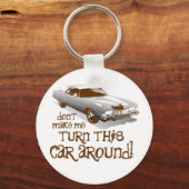 Zwing mich nicht, dieses Auto umzudrehen Schlüsselanhänger (Vorderseite)