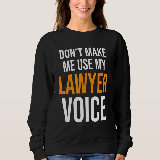 Zwing mich nicht, mein Anwaltsanwaltsgesetz zu ben Sweatshirt (Vorderseite)
