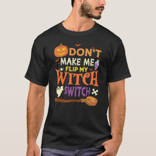 Zwing mich nicht, mein HexenschalterHalloween 9 Dr T-Shirt