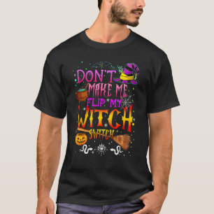 Zwing mich nicht, mein Hexenumschaltgerät Hallowee T-Shirt