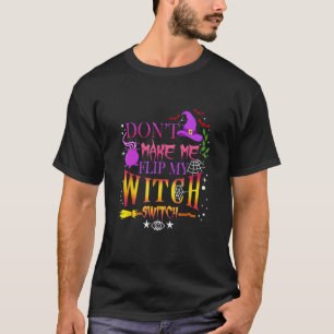 Zwing mich nicht, mein Hexenumschaltgerät Hallowee T-Shirt