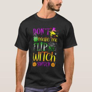 Zwing mich nicht, mein Hexenumschaltgerät Hallowee T-Shirt