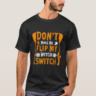 Zwing mich nicht, mein Hexenumschaltgerät Hallowee T-Shirt