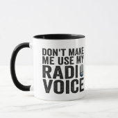 Zwing mich nicht, mein Radio Voice Funny Geschenk Tasse (Links)