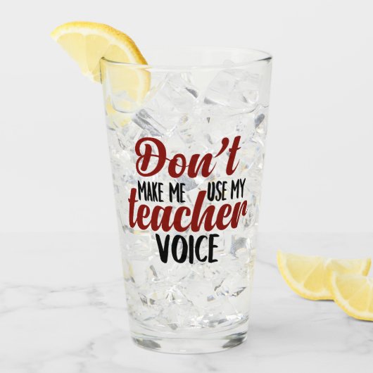 Zwing mich nicht, mein Sprachglas des Lehrers zu b Glas (Vorderseite Ice)
