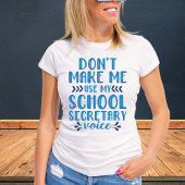 Zwing mich nicht, mein Sprachhemd der Schulsekretä T-Shirt