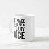 Zwing mich nicht, meine Actuary Voice zu benutzen Kaffeetasse (Vorderseite Links)