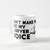 Zwing mich nicht, meine Anwältin-Stimme zu benutze Kaffeetasse (Vorderseite Links)