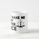Zwing mich nicht, meine Anwältin-Stimme zu benutze Kaffeetasse (Mittel)