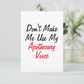 Zwing mich nicht, meine Apothekarstimme zu benutze Karte (Stehend Vorderseite)