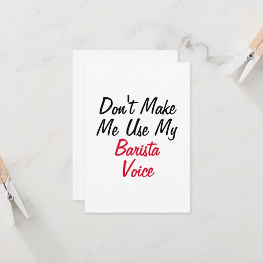 Zwing mich nicht, meine Barista-Stimme zu benutzen Karte (Vorderseite/Rückseite Beispiel)