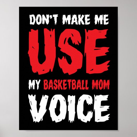 Zwing mich nicht, meine Basketball-Mama zu benutze Poster (Vorne)