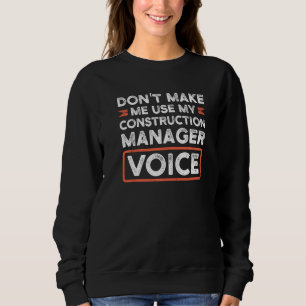 Zwing mich nicht, meine Bauleiter zu benutzen Sweatshirt