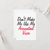 Zwing mich nicht, meine Buchhalterstimme zu verwen Karte (Vorderseite/Rückseite Beispiel)