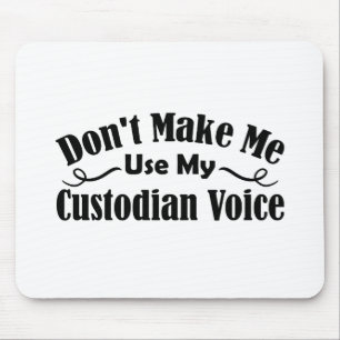 Zwing mich nicht, meine Custodian-Stimme zu benutz Mousepad