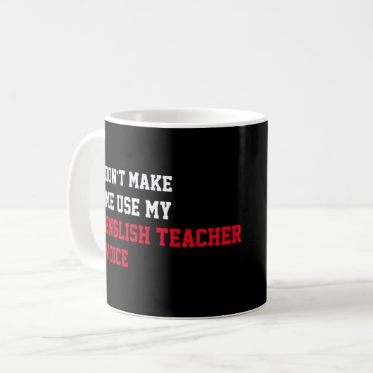 Zwing mich nicht, meine englische Lehrerstimme zu Kaffeetasse (Vorderseite Links)