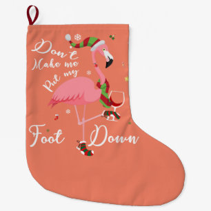 Zwing mich nicht, meine Füße in rosa Flamingo-Gesc Großer Weihnachtsstrumpf