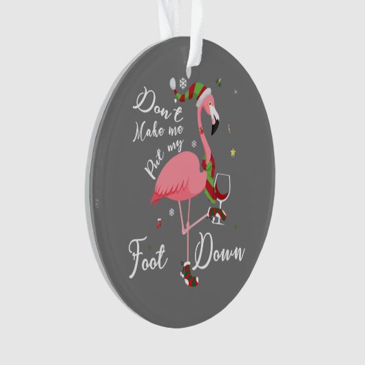 Zwing mich nicht, meine Füße in rosa Flamingo-Gesc Ornament (Vorderseite)