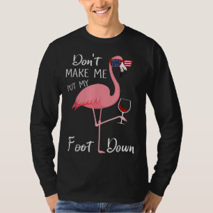 Zwing mich nicht, meine Füße in rosa Flamingo-Gesc T-Shirt
