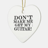 Zwing mich nicht, meine Gitarre zu holen Keramikornament (Links)
