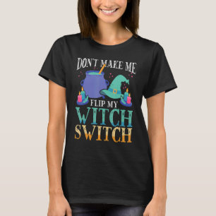 Zwing mich nicht, meine Hexenmeisterzauberhexe Dre T-Shirt