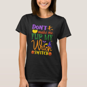 Zwing mich nicht, meine Hexenmeisterzauberhexe Dre T-Shirt