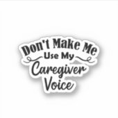 Zwing mich nicht, meine Karriere-Stimme zu benutze Aufkleber (Vorderseite)