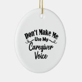 Zwing mich nicht, meine Karriere-Stimme zu benutze Keramik Ornament (Rechts)