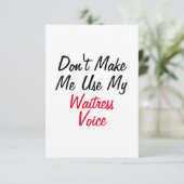 Zwing mich nicht, meine Kellnerstimme zu benutzen Karte (Stehend Vorderseite)