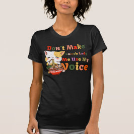 Zwing mich nicht, meine Lunch Lady Voice Niedliche T-Shirt