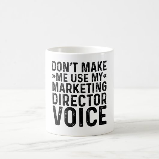 Zwing mich nicht, meine Marketing Director Voice z Kaffeetasse (Mittel)