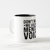 Zwing mich nicht, meine Mentorstimme zu benutzen Zweifarbige Tasse (Vorderseite Links)