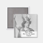 Zwing mich nicht, meine Opernstimme zu benutzen Magnet (Vorderseite/Rückseite)