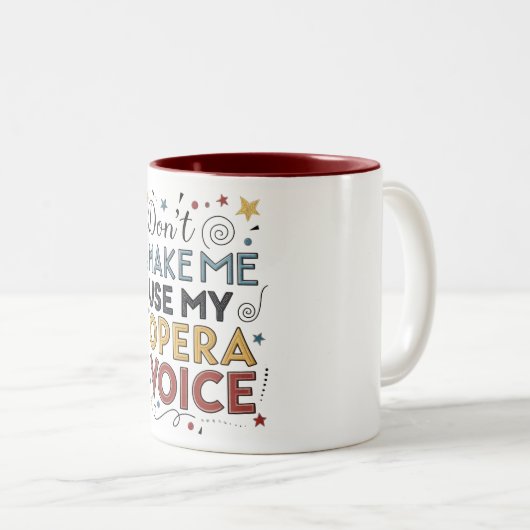 Zwing mich nicht, meine Opernstimme zu benutzen Zweifarbige Tasse (VorderseiteRechts)