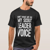 Zwing mich nicht, meine Scout Leader Voice zu benu T-Shirt (Vorderseite)