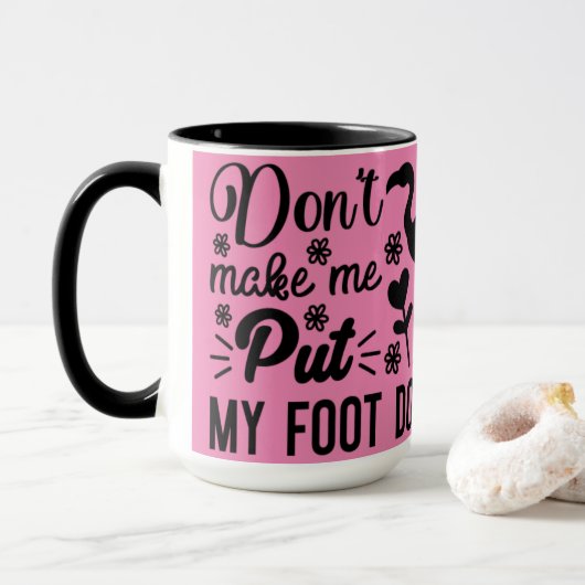Zwing mich nicht, meine Tasse zu verlegen (Mit Donut)